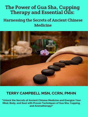 cover image of The Power of Gua Sha, Cupping Therapy and Essential Oils